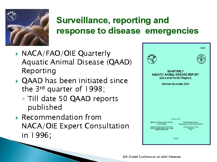 Surveillance, reporting and response to disease emergencies NACA/FAO/OIE Quarterly Aquatic Animal Disease (QAAD) Reporting