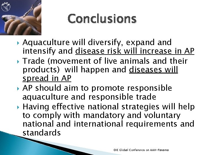 Conclusions Aquaculture will diversify, expand intensify and disease risk will increase in AP Trade