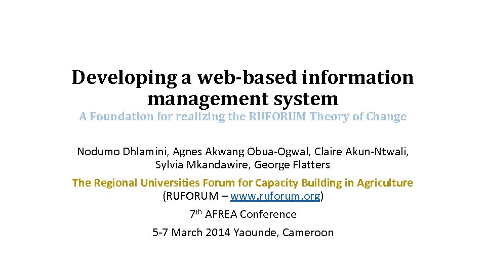 Developing a web-based information management system A Foundation for realizing the RUFORUM Theory of