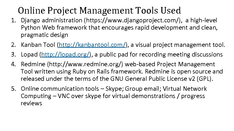 Online Project Management Tools Used 1. Django administration (https: //www. djangoproject. com/), a high-level