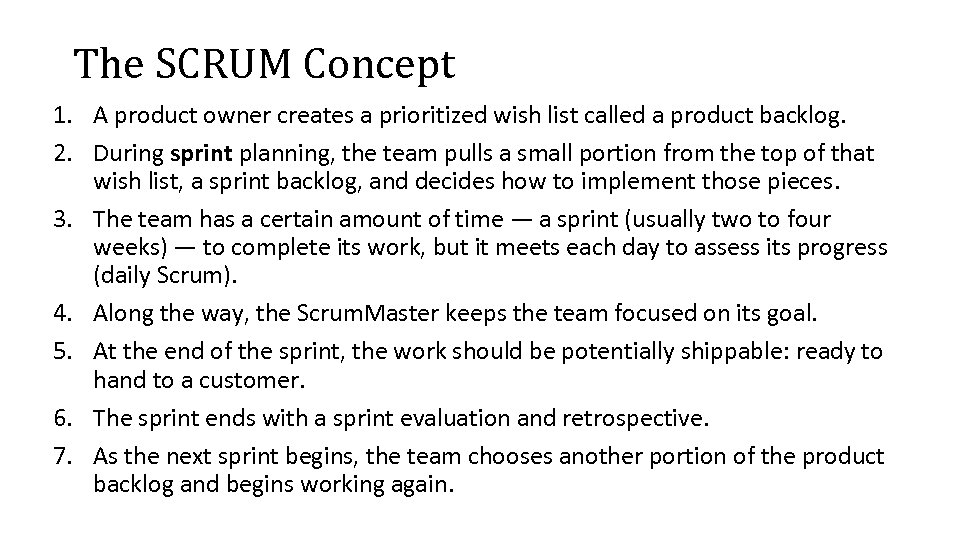 The SCRUM Concept 1. A product owner creates a prioritized wish list called a