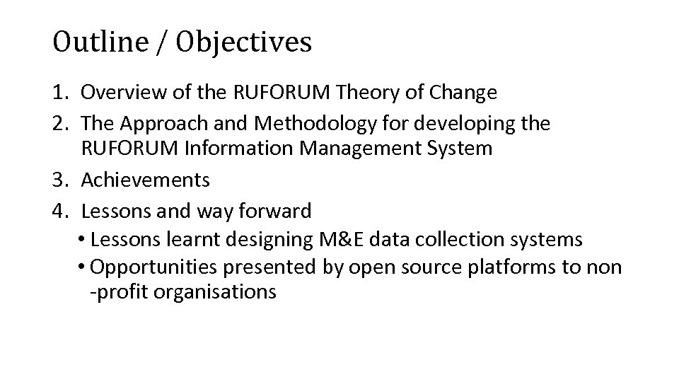 Outline / Objectives 1. Overview of the RUFORUM Theory of Change 2. The Approach