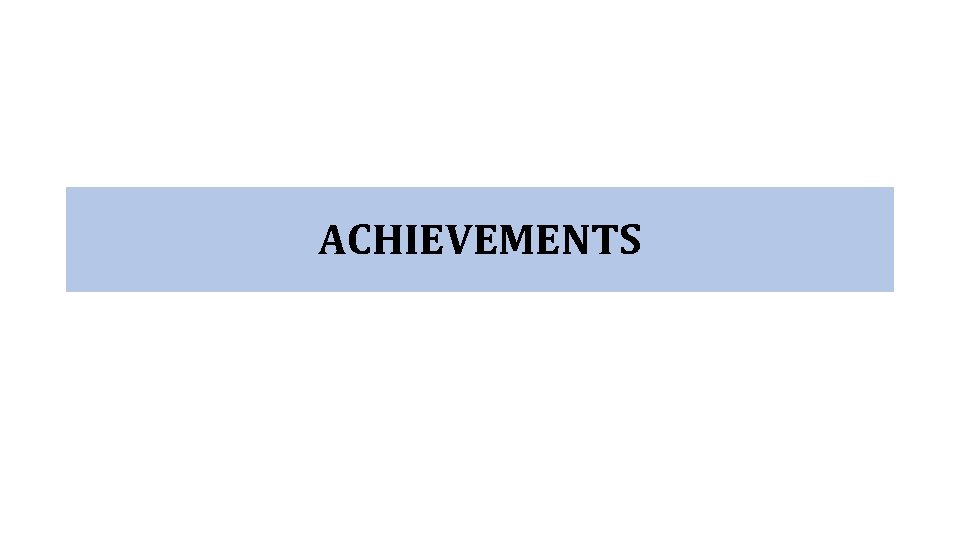 ACHIEVEMENTS 