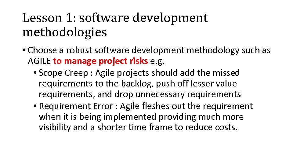 Lesson 1: software development methodologies • Choose a robust software development methodology such as