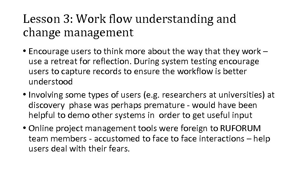 Lesson 3: Work flow understanding and change management • Encourage users to think more