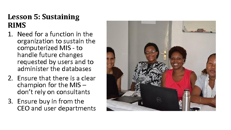 Lesson 5: Sustaining RIMS 1. Need for a function in the organization to sustain