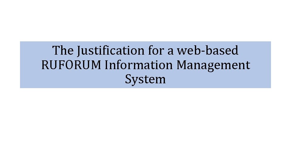 The Justification for a web-based RUFORUM Information Management System 