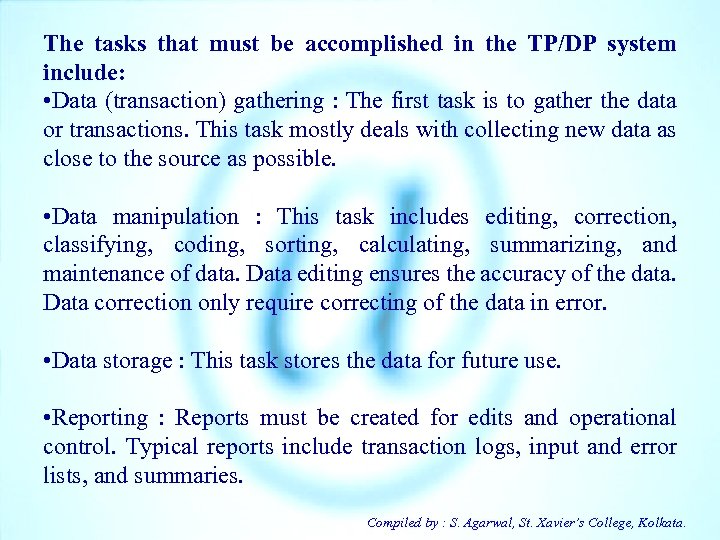 The tasks that must be accomplished in the TP/DP system include: • Data (transaction)