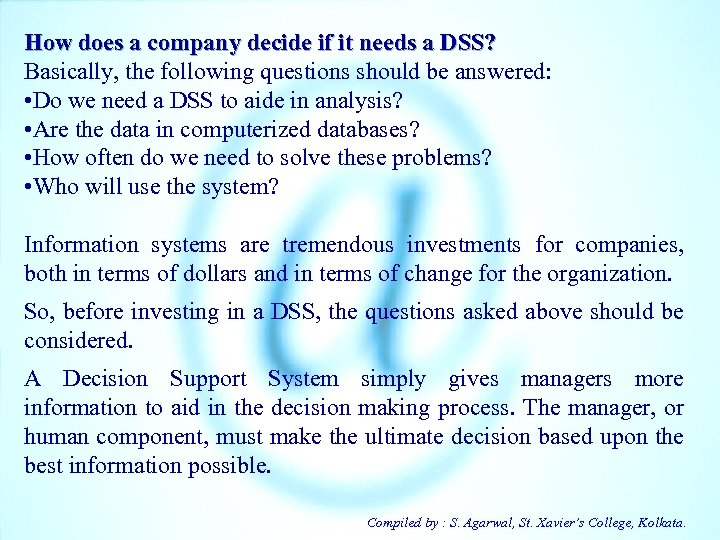 How does a company decide if it needs a DSS? Basically, the following questions