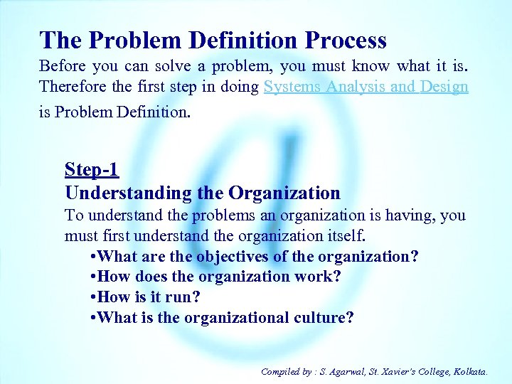 The Problem Definition Process Before you can solve a problem, you must know what