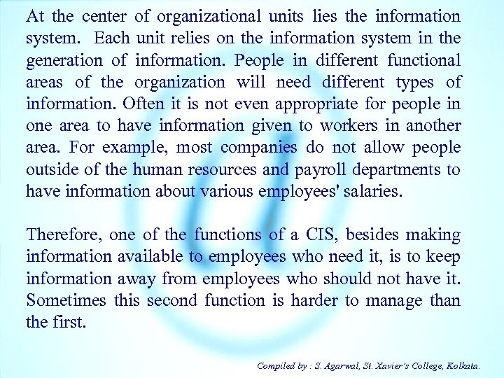 At the center of organizational units lies the information system. Each unit relies on