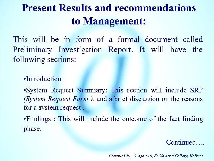 Present Results and recommendations to Management: This will be in form of a formal