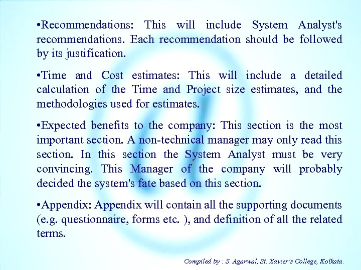  • Recommendations: This will include System Analyst's recommendations. Each recommendation should be followed