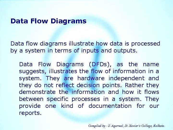 Data Flow Diagrams Data flow diagrams illustrate how data is processed by a system