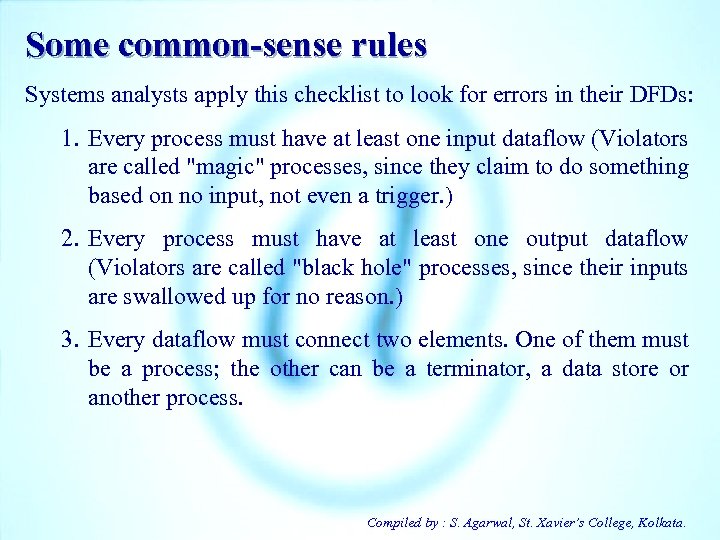 Some common-sense rules Systems analysts apply this checklist to look for errors in their