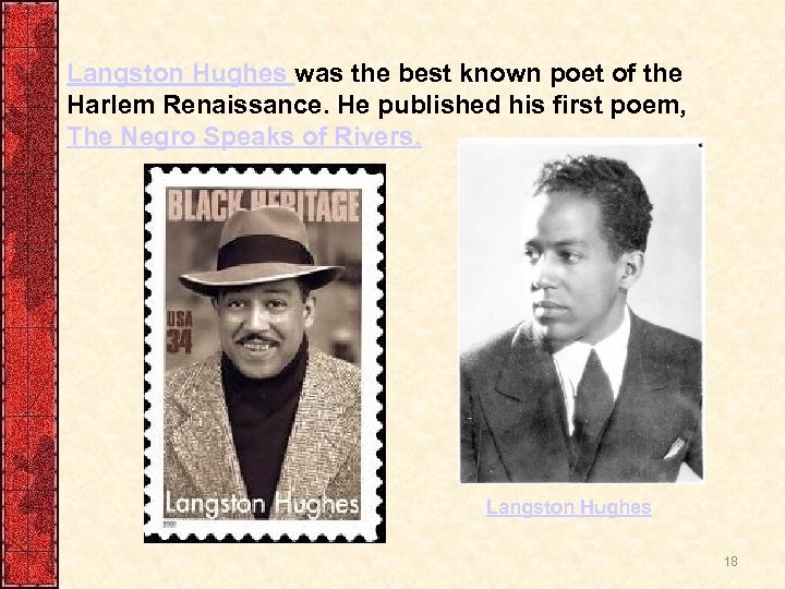 Langston Hughes was the best known poet of the Harlem Renaissance. He published his