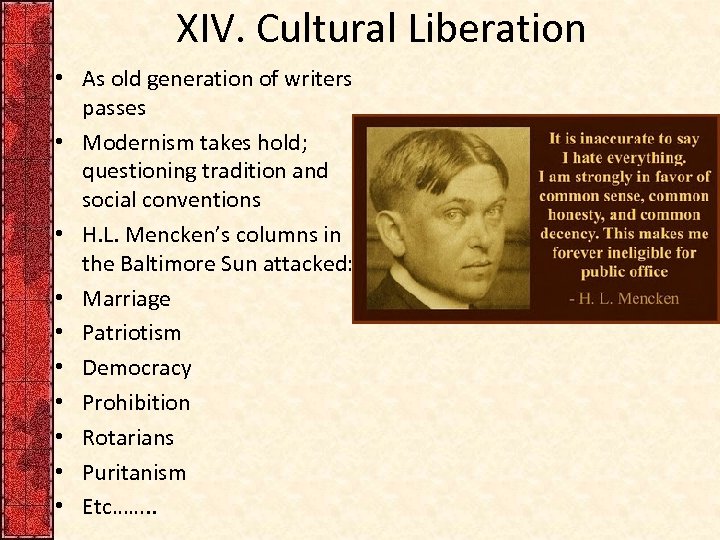 XIV. Cultural Liberation • As old generation of writers passes • Modernism takes hold;