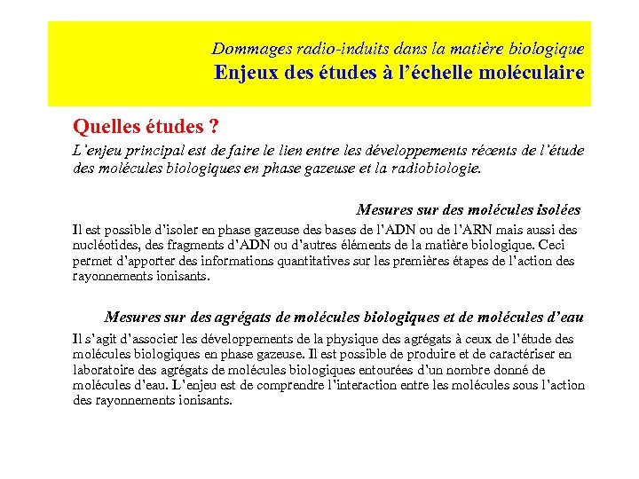 Dommages radio-induits dans la matière biologique Enjeux des études à l’échelle moléculaire Quelles études