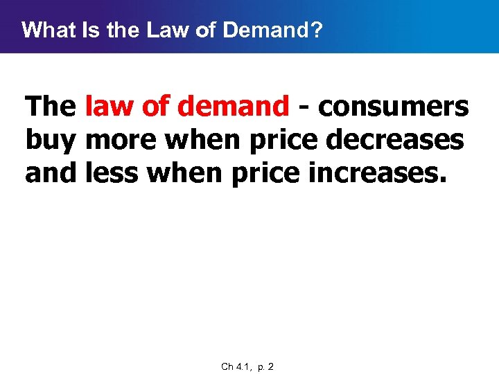 What Is the Law of Demand? The law of demand - consumers buy more