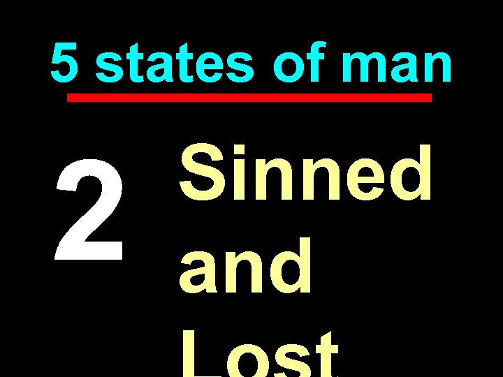 5 states of man 2 Sinned and 