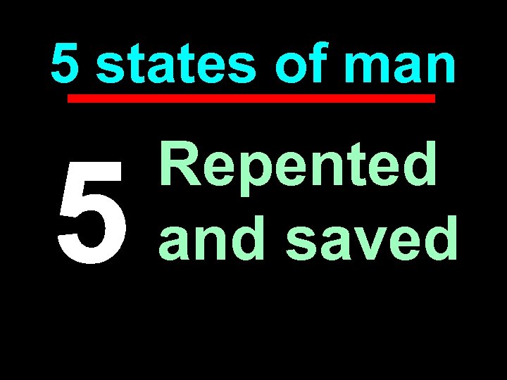 5 states of man 5 Repented and saved 