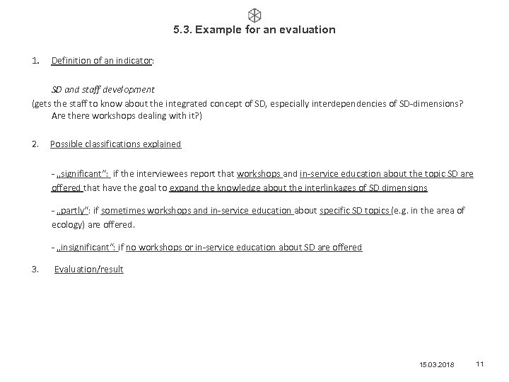 5. 3. Example for an evaluation 1. Definition of an indicator: SD and staff