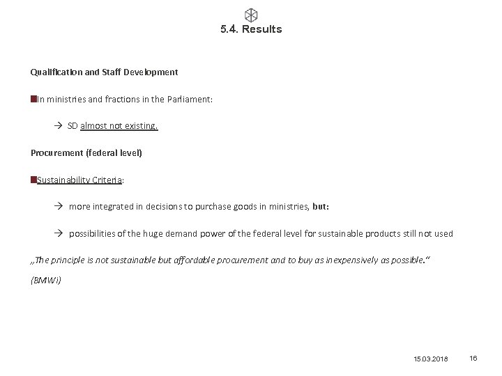 5. 4. Results Qualification and Staff Development In ministries and fractions in the Parliament: