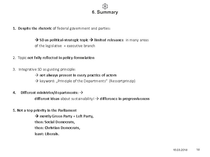 6. Summary 1. Despite the rhetoric of federal government and parties: SD as political-strategic
