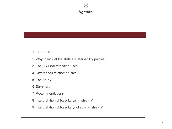 Agenda Nachhaltigkeitspolitikbarometer 1. Introduction 2. Why to look at the state‘s sustainability politics? 3.