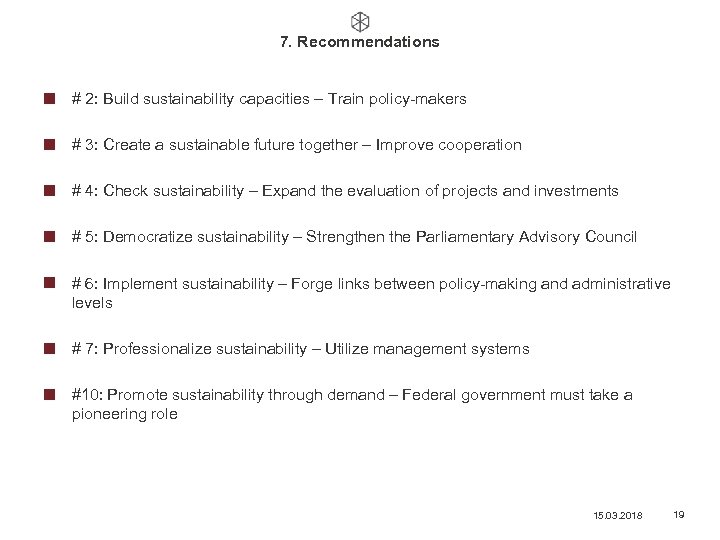 7. Recommendations # 2: Build sustainability capacities – Train policy-makers # 3: Create a
