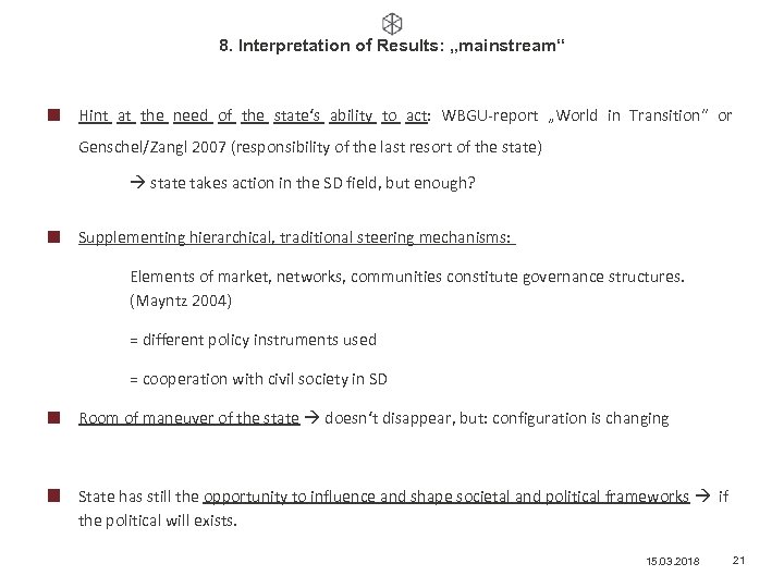 8. Interpretation of Results: „mainstream“ Hint at the need of the state‘s ability to