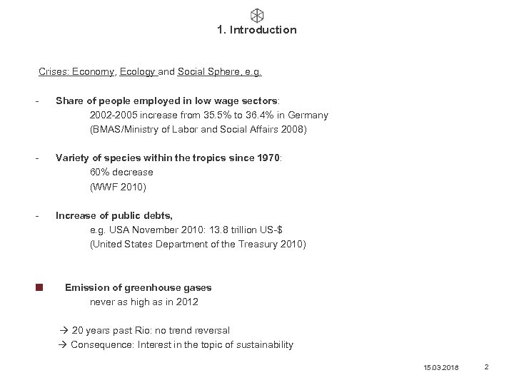 1. Introduction Crises: Economy, Ecology and Social Sphere, e. g. - Share of people