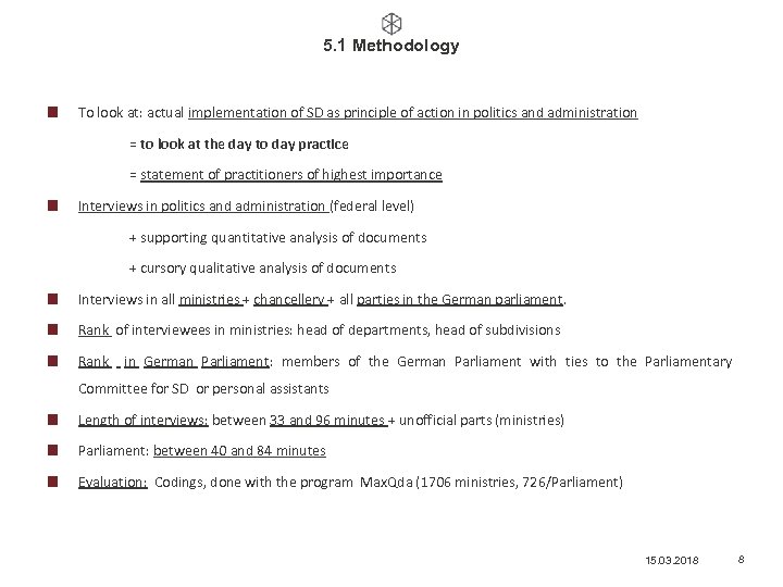 5. 1 Methodology To look at: actual implementation of SD as principle of action