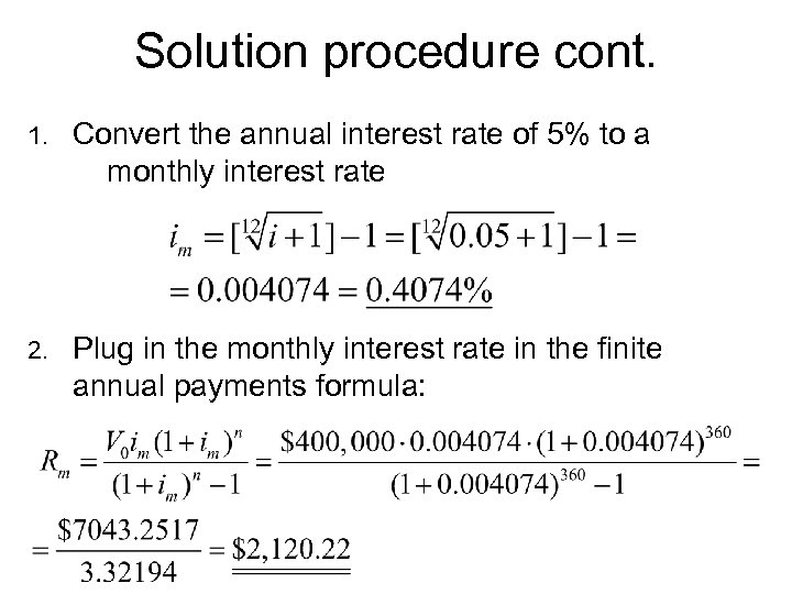 Solution procedure cont. 1. Convert the annual interest rate of 5% to a monthly
