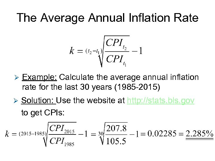 The Average Annual Inflation Rate Ø Example: Calculate the average annual inflation rate for