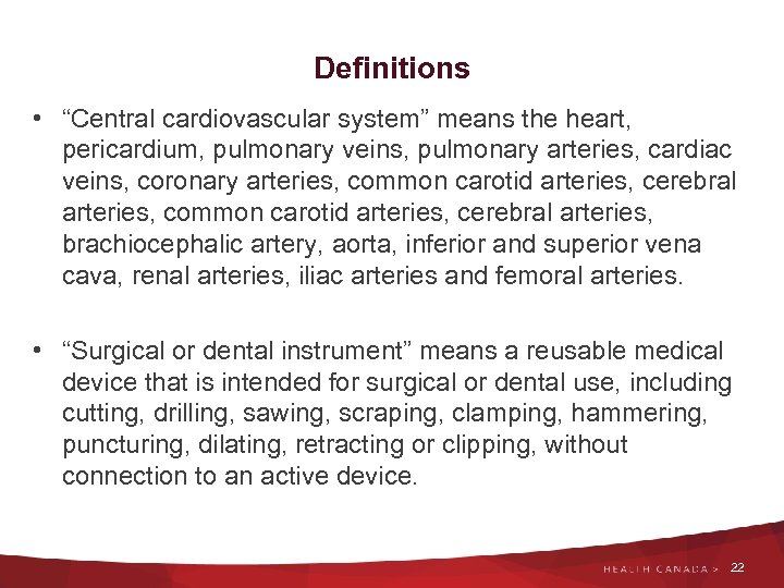 Definitions • “Central cardiovascular system” means the heart, pericardium, pulmonary veins, pulmonary arteries, cardiac