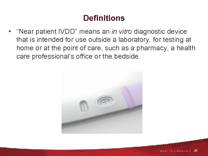 Definitions • “Near patient IVDD” means an in vitro diagnostic device that is intended