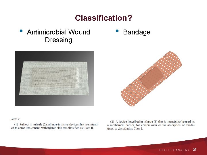 Classification? • Antimicrobial Wound Dressing • Bandage 27 