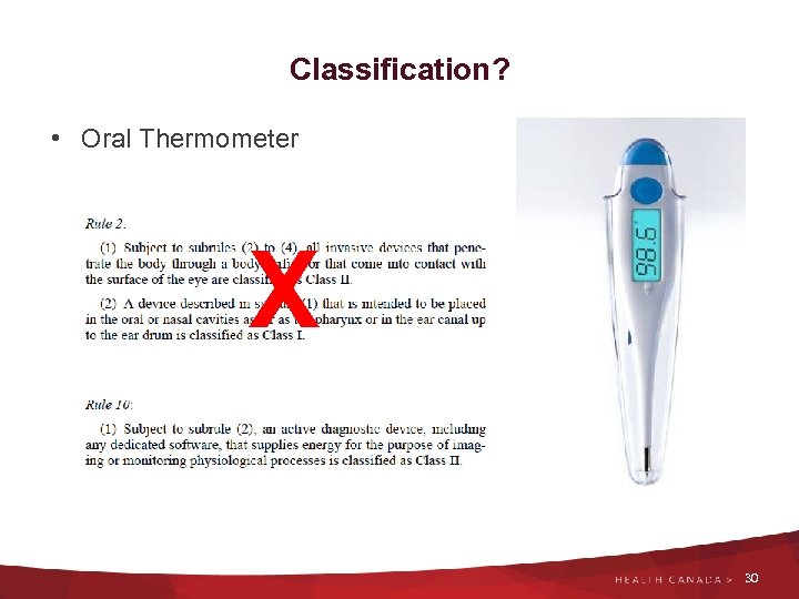 Classification? • Oral Thermometer X 30 