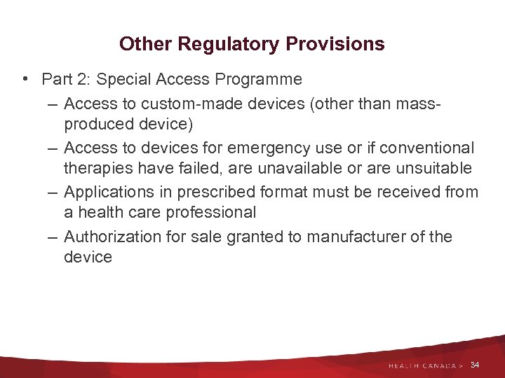 Other Regulatory Provisions • Part 2: Special Access Programme – Access to custom-made devices