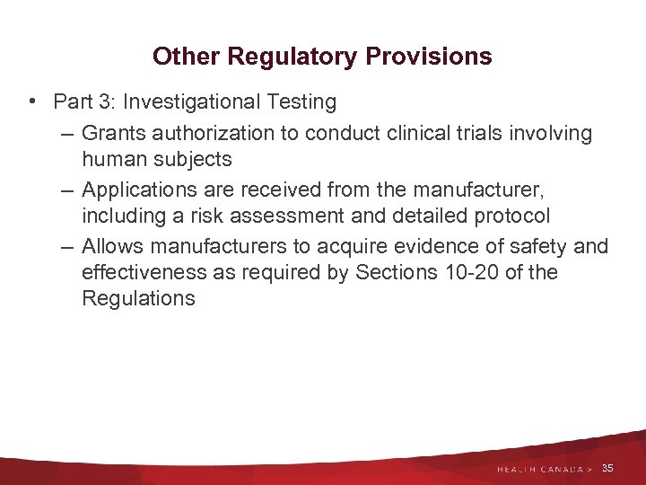 Other Regulatory Provisions • Part 3: Investigational Testing – Grants authorization to conduct clinical