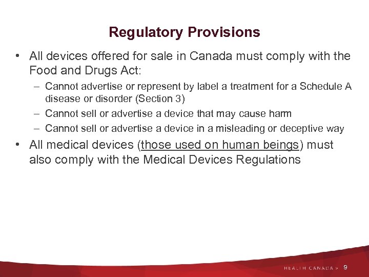 Regulatory Provisions • All devices offered for sale in Canada must comply with the