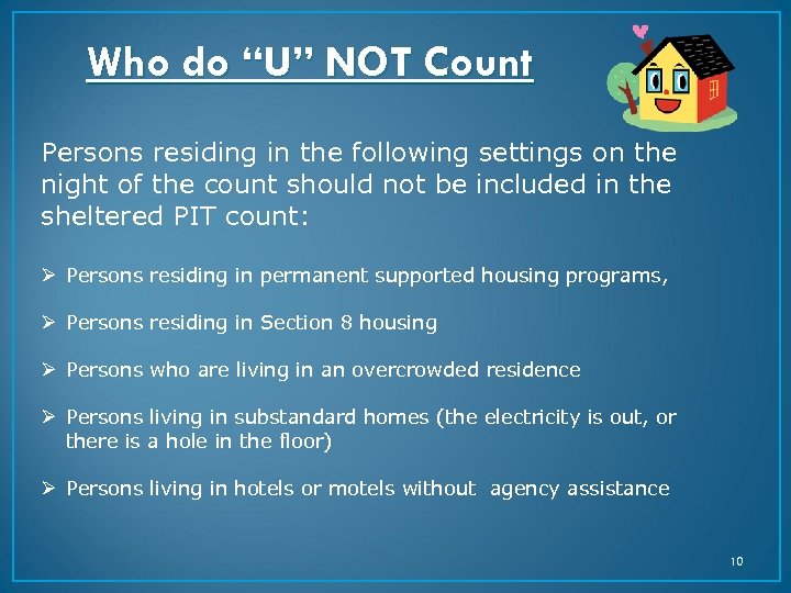 Who do “U” NOT Count Persons residing in the following settings on the night