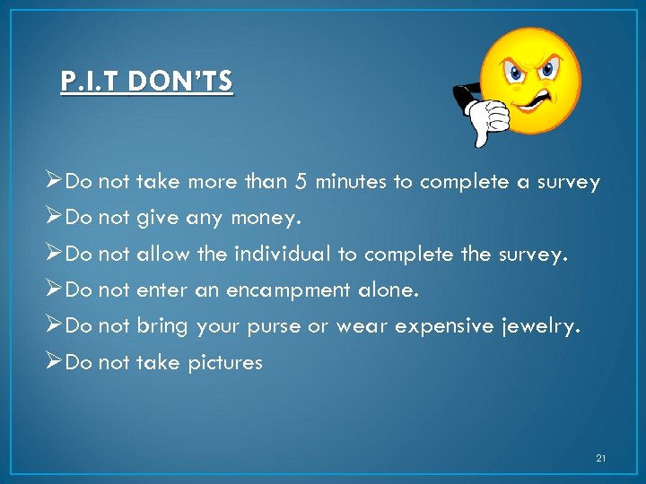 P. I. T DON’TS ØDo not take more than 5 minutes to complete a