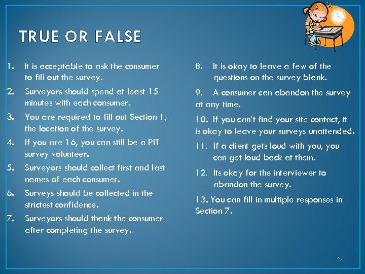 TRUE OR FALSE 1. 2. 3. 4. 5. 6. 7. It is acceptable to