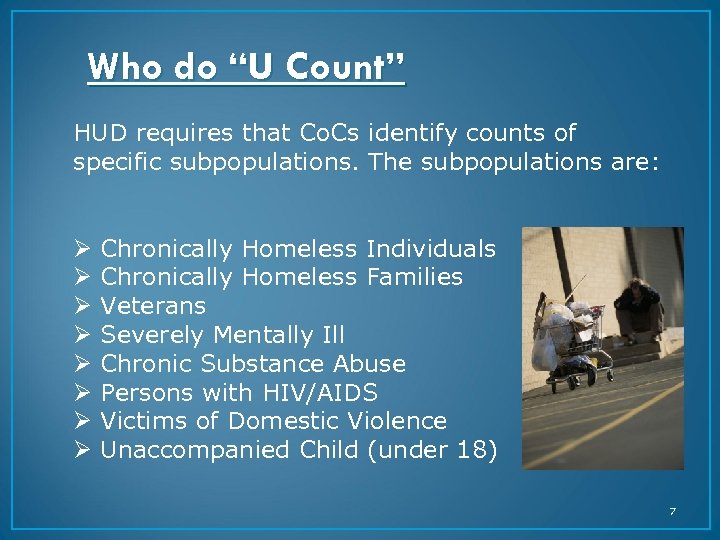 Who do “U Count” HUD requires that Co. Cs identify counts of specific subpopulations.