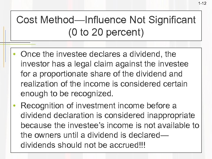1 -12 Cost Method—Influence Not Significant (0 to 20 percent) • Once the investee