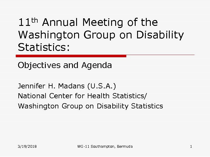11 th Annual Meeting of the Washington Group on Disability Statistics: Objectives and Agenda