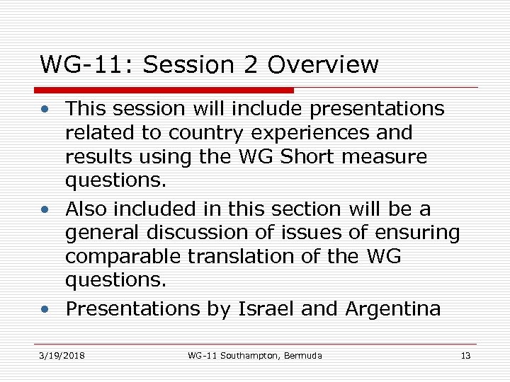 WG-11: Session 2 Overview • This session will include presentations related to country experiences
