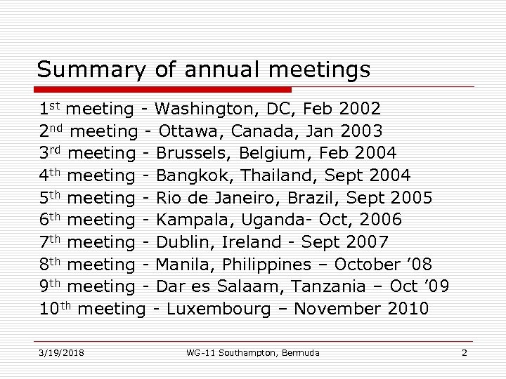 Summary of annual meetings 1 st meeting - Washington, DC, Feb 2002 2 nd